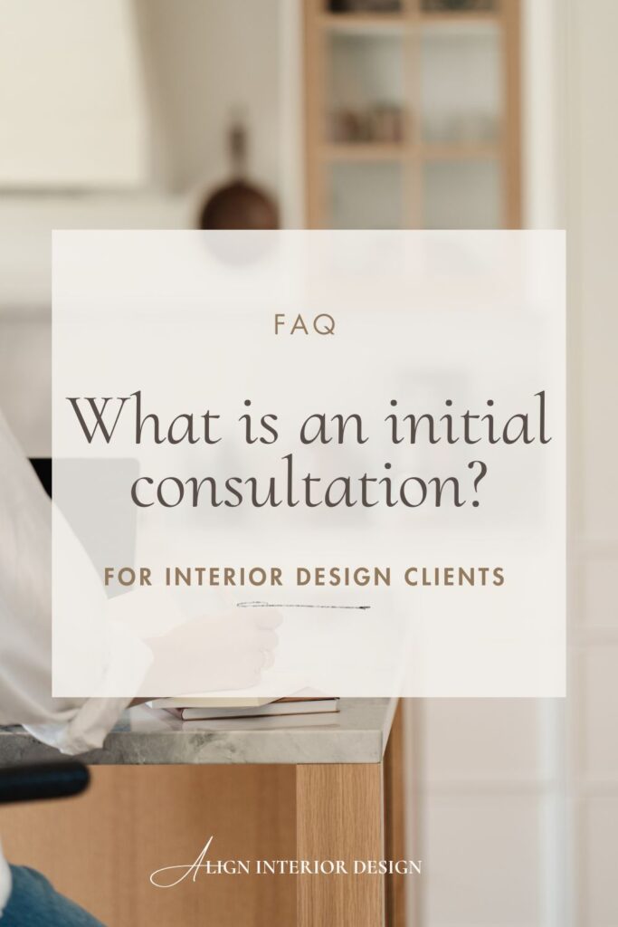 Interior Design Initial Consultation- Align ID