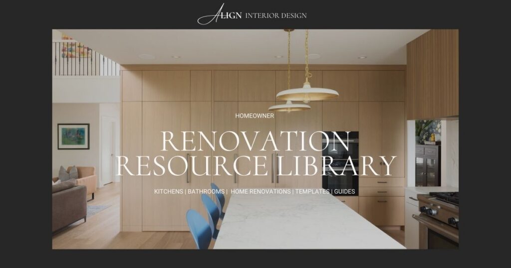 Renovation Resource Library by Align Interior Design featuring guides and renovation planning tools